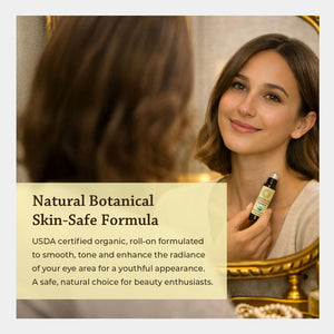 natural botanical skin safe formula USDA certified organic roll on formulated to smooth tone and enhance the radiance of your eye area for a youthful appearance. a safe natural choice for beauty enthusiasts.